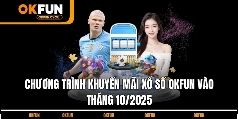 chuong-trinh-khuyen-mai-xo-so-okfun